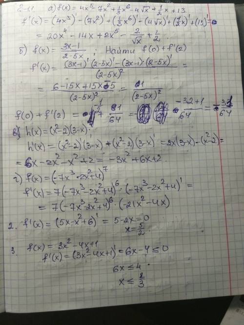 В-1.1.найти производную функции а)f(x)=4x^5-7x^2+1/3x^6-4 корня x+1/2x+13б)f(x)=(3x-1)/(2-5x) найти