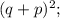 (q+p)^2;