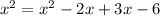 x^{2} = x^{2} -2x+3x-6