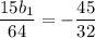 \dfrac{15b_{1}}{64} = -\dfrac{45}{32}