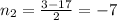 n_2= \frac{3-17}{2} =-7