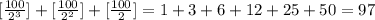 [\frac{100}{2^3}]+[\frac{100}{2^2}]+[\frac{100}{2}]=1+3+6+12+25+50=97