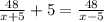 \frac{48}{x+5}+5= \frac{48}{x-5}