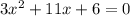 3x^2+11x+6=0