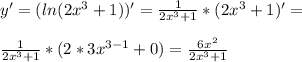 y'=(ln(2x^3+1))'=\frac{1}{2x^3+1}*(2x^3+1)'=\\\\\frac{1}{2x^3+1}*(2*3x^{3-1}+0)=\frac{6x^2}{2x^3+1}