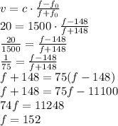 v=c\cdot\frac{f-f_0}{f+f_0}\\20=1500\cdot\frac{f-148}{f+148}\\\frac{20}{1500}=\frac{f-148}{f+148}\\\frac1{75}=\frac{f-148}{f+148}\\f+148=75(f-148)\\f+148=75f-11100\\74f=11248\\f=152