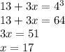 13+3x=4^3 \\ 13+3x=64 \\ 3x=51 \\ x=17