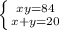 \left \{ {{xy=84} \atop {x+y=20}} \right.