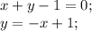 x+y-1=0;\\&#10;y=-x+1;\\&#10;