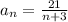 a_n=\frac{21}{n+3}