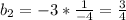 b_2=-3*\frac{1}{-4}=\frac{3}{4}