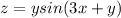 z=ysin(3x+y)