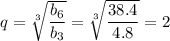 q= \sqrt[3]{ \dfrac{b_6}{b_3} }= \sqrt[3]{ \dfrac{38.4}{4.8} } =2