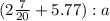 (2 \frac{7}{20} +5.77):a