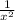 \frac{1}{ x^{2}}