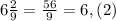 6 \frac{2}{9} = \frac{56}{9} =6,(2)