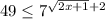 49 \leq 7^{\sqrt{2x+1}+2}