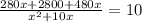 \frac{280x+2800+480x}{x^2+10x}=10