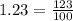 1.23=\frac{123}{100}