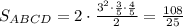 S_{ABCD}=2\cdot\frac{3^2\cdot\frac{3}{5}\cdot\frac{4}{5}}{2}=\frac{108}{25}