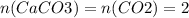 n(CaCO3)=n(CO2)=2