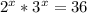 2^{x}* 3^{x}=36