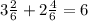 3 \frac{2}{6} + 2 \frac{4}{6} = 6