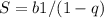 S=b1/(1-q)