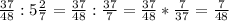 \frac{37}{48} :5 \frac{2}{7} = \frac{37}{48} : \frac{37}{7} = \frac{37}{48} * \frac{7}{37}= \frac{7}{48}