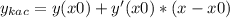 y_{kac} = y(x0)+ y'(x0)*(x - x0)