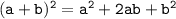 \tt (a+b)^2=a^2+2ab+b^2