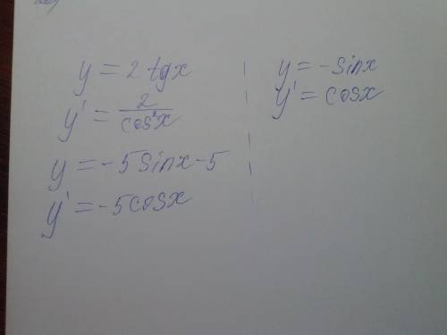 Найдите производную функции y=2tgx y=-5sinx-5 y=-sinx