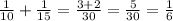 \frac1{10}+\frac1{15}=\frac{3+2}{30}=\frac5{30}=\frac16