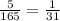 \frac{5}{165} = \frac{1}{31}