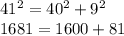 41^{2}=40^{2}+9^{2} \\ 1681=1600+81