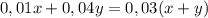 0,01x+0,04y=0,03(x+y)