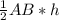 \frac{1}{2} AB*h