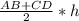 \frac{AB+CD}{2} *h