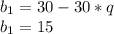 b_{1}=30-30*q\\&#10; b_{1}=15