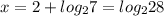 x=2+log_{2}7=log_{2}28