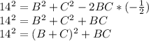 14^2=B^2+C^2-2BC*(- \frac{1}{2} ) \\ 14^2=B^2+C^2+BC \\ 14^2=(B+C)^2+BC