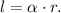 \displaystyle l = \alpha \cdot r.