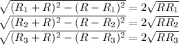 \sqrt{(R_{1}+R)^2-(R-R_{1})^2}=2\sqrt{RR_{1}}\\&#10;\sqrt{(R_{2}+R)^2-(R-R_{2})^2}=2\sqrt{RR_{2}}\\&#10;\sqrt{(R_{3}+R)^2-(R-R_{3})^2}=2\sqrt{RR_{3}}\\