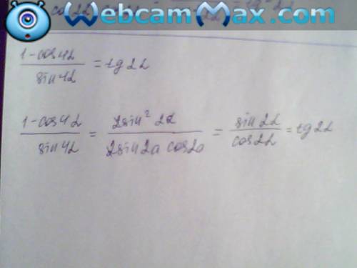 Докажите тождества (1-cos4a) / sin4a = tg2a . , . заранее : )