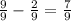 \frac{9}{9} - \frac{2}{9} = \frac{7}{9}