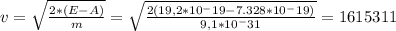 v= \sqrt{ \frac{2*(E-A)}{m} } = \sqrt{ \frac{2(19,2*10^-19-7.328*10^-19)}{9,1*10^-31} } = 1 615311