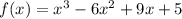 f(x)= x^{3} -6x^2+9x+5