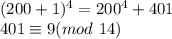 (200+1)^4=200^4+401\\&#10;401 \equiv 9 (mod\ 14)\\&#10;