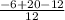 \frac{-6+20-12}{12}