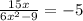 \frac{15x}{6x^{2} -9} =-5